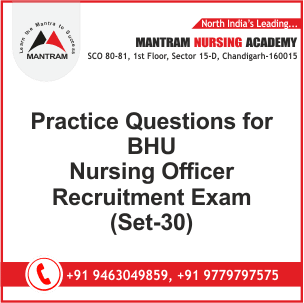 Practice Questions for BHU Nursing Officer Recruitment Exam (Set-30)