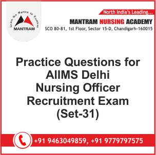 Practice Questions For AIIMS Delhi Nursing Officer Recruitment Exam (Set-31)