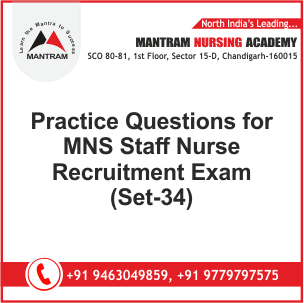 Practice Questions Paper for MNS Staff Nurse Recruitment Exam (Set-34)