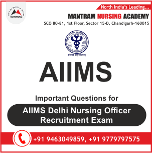 Important Questions for AIIMS Delhi Nursing Officer Recruitment Exam