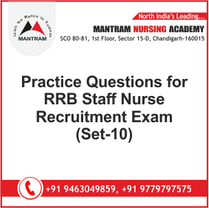 Practice Questions for RRB Staff Nurse Recruitment Exam (Set-10)