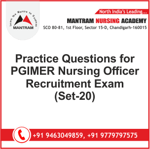 Practice Questions for PGIMER Nursing Officer Recruitment Exam (Set-20)