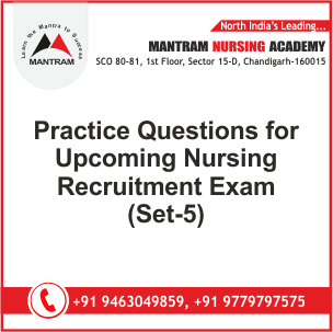 Practice Questions for Upcoming Nursing Recruitment Exam (Set-5)